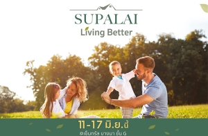 ���ԭ�����ҹ "Supalai Living Better" �ͧ������ 10 ��¡�� ⫹�ҧ��-��͹�ت-�Ҵ��кѧ ����������� �ѹ��� 11-17 ��.�. ���